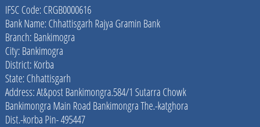 Chhattisgarh Rajya Gramin Bank Bankimogra Branch Korba IFSC Code CRGB0000616