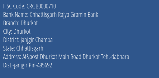 Chhattisgarh Rajya Gramin Bank Dhurkot Branch Janjgir Champa IFSC Code CRGB0000710