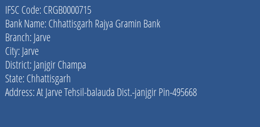 Chhattisgarh Rajya Gramin Bank Jarve Branch Janjgir Champa IFSC Code CRGB0000715