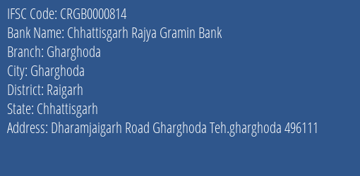 Chhattisgarh Rajya Gramin Bank Gharghoda Branch Raigarh IFSC Code CRGB0000814