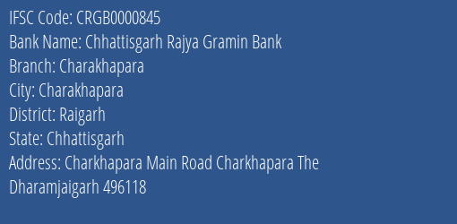 Chhattisgarh Rajya Gramin Bank Charakhapara Branch Raigarh IFSC Code CRGB0000845