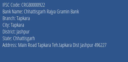 Chhattisgarh Rajya Gramin Bank Tapkara Branch Jashpur IFSC Code CRGB0000922