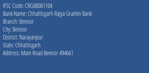 Chhattisgarh Rajya Gramin Bank Benoor Branch Narayanpur IFSC Code CRGB0001104