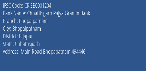 Chhattisgarh Rajya Gramin Bank Bhopalpatnam Branch Bijapur IFSC Code CRGB0001204
