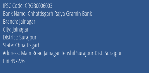 Chhattisgarh Rajya Gramin Bank Jainagar Branch Surajpur IFSC Code CRGB0006003