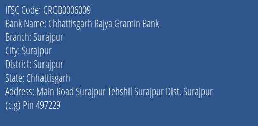 Chhattisgarh Rajya Gramin Bank Surajpur Branch Surajpur IFSC Code CRGB0006009
