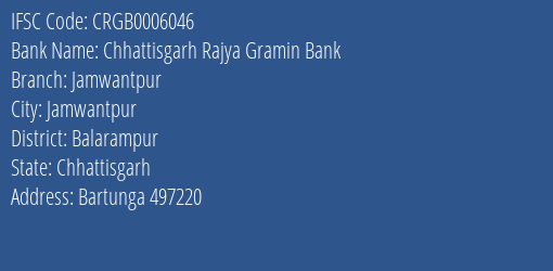 Chhattisgarh Rajya Gramin Bank Jamwantpur Branch Balarampur IFSC Code CRGB0006046