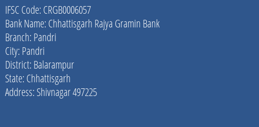 Chhattisgarh Rajya Gramin Bank Pandri Branch Balarampur IFSC Code CRGB0006057