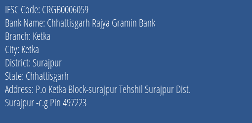 Chhattisgarh Rajya Gramin Bank Ketka Branch Surajpur IFSC Code CRGB0006059