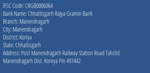 Chhattisgarh Rajya Gramin Bank Manendragarh Branch Koriya IFSC Code CRGB0006064