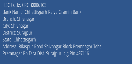 Chhattisgarh Rajya Gramin Bank Shivnagar Branch Surajpur IFSC Code CRGB0006103
