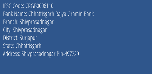 Chhattisgarh Rajya Gramin Bank Shivprasadnagar Branch Surjapur IFSC Code CRGB0006110