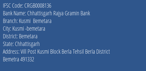 Chhattisgarh Rajya Gramin Bank Kusmi Bemetara Branch Bemetara IFSC Code CRGB0008136