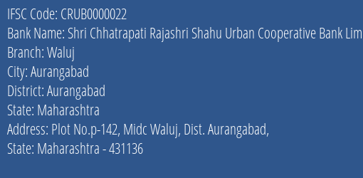 Shri Chhatrapati Rajashri Shahu Urban Cooperative Bank Limited Waluj Branch, Branch Code 000022 & IFSC Code Crub0000022