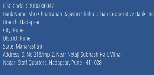 Shri Chhatrapati Rajashri Shahu Urban Cooperative Bank Limited Hadapsar Branch, Branch Code 000047 & IFSC Code Crub0000047