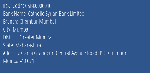 Catholic Syrian Bank Chembur Mumbai Branch Greater Mumbai IFSC Code CSBK0000010