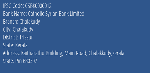 Catholic Syrian Bank Chalakudy Branch Trissur IFSC Code CSBK0000012