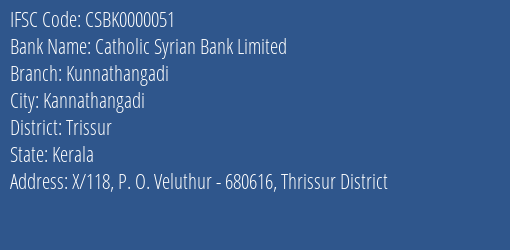 Catholic Syrian Bank Kunnathangadi Branch Trissur IFSC Code CSBK0000051