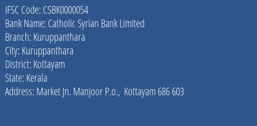 Catholic Syrian Bank Kuruppanthara Branch Kottayam IFSC Code CSBK0000054