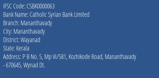 Catholic Syrian Bank Limited Mananthavady Branch, Branch Code 000063 & IFSC Code CSBK0000063