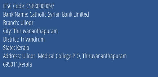 Catholic Syrian Bank Ulloor Branch Trivandrum IFSC Code CSBK0000097