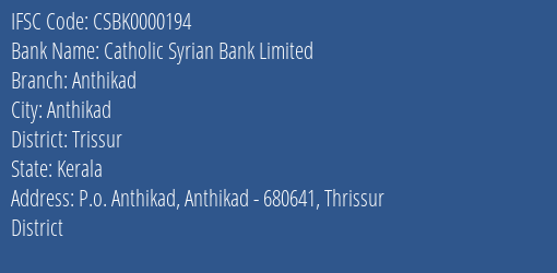 Catholic Syrian Bank Anthikad Branch Trissur IFSC Code CSBK0000194