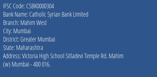 Catholic Syrian Bank Mahim West Branch Greater Mumbai IFSC Code CSBK0000304