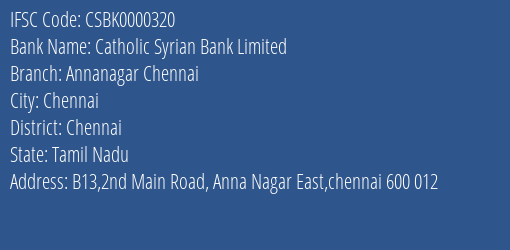 Catholic Syrian Bank Annanagar Chennai Branch Chennai IFSC Code CSBK0000320