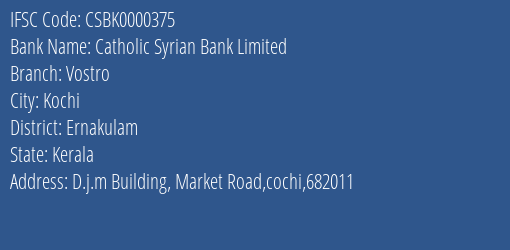 Catholic Syrian Bank Vostro Branch Ernakulam IFSC Code CSBK0000375