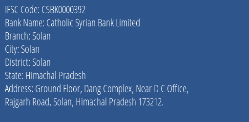 Catholic Syrian Bank Limited Solan Branch, Branch Code 000392 & IFSC Code CSBK0000392