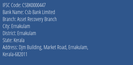 Csb Bank Limited Asset Recovery Branch Branch, Branch Code 000447 & IFSC Code Csbk0000447