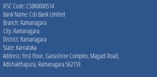 Csb Bank Limited Ramanagara Branch, Branch Code 000514 & IFSC Code Csbk0000514