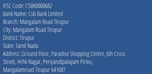 Csb Bank Mangalam Road Tirupur Branch Tirupur IFSC Code CSBK0000682