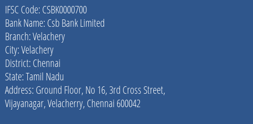 Csb Bank Velachery Branch Chennai IFSC Code CSBK0000700