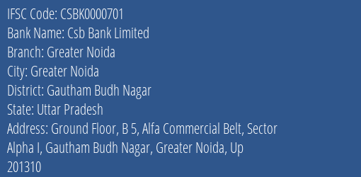 Csb Bank Limited Greater Noida Branch, Branch Code 000701 & IFSC Code CSBK0000701