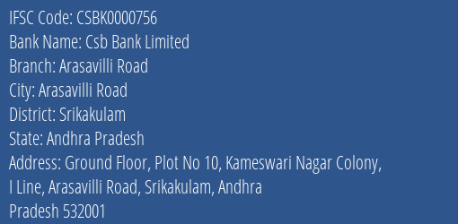 Csb Bank Arasavilli Road Branch Srikakulam IFSC Code CSBK0000756