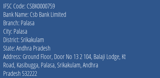 Csb Bank Palasa Branch Srikakulam IFSC Code CSBK0000759