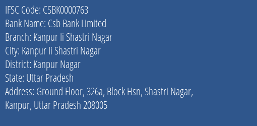 Csb Bank Limited Kanpur Ii Shastri Nagar Branch, Branch Code 000763 & IFSC Code Csbk0000763