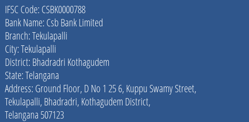 Csb Bank Tekulapalli Branch Bhadradri Kothagudem IFSC Code CSBK0000788