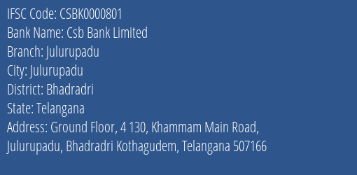 Csb Bank Julurupadu Branch Bhadradri IFSC Code CSBK0000801