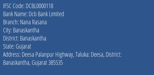 Dcb Bank Limited Nana Rasana Branch, Branch Code 000118 & IFSC Code DCBL0000118