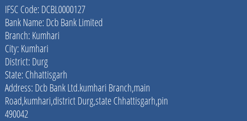 Dcb Bank Limited Kumhari Branch, Branch Code 000127 & IFSC Code DCBL0000127