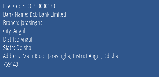 Dcb Bank Limited Jarasingha Branch, Branch Code 000130 & IFSC Code DCBL0000130