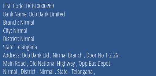 Dcb Bank Nirmal Branch Nirmal IFSC Code DCBL0000269