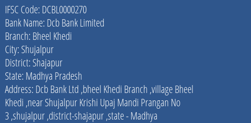 Dcb Bank Limited Bheel Khedi Branch, Branch Code 000270 & IFSC Code DCBL0000270