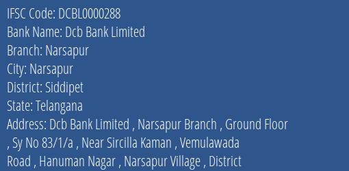Dcb Bank Narsapur Branch Siddipet IFSC Code DCBL0000288
