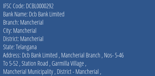 Dcb Bank Limited Mancherial Branch, Branch Code 000292 & IFSC Code DCBL0000292