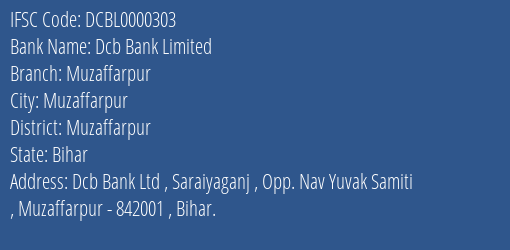 Dcb Bank Muzaffarpur Branch Muzaffarpur IFSC Code DCBL0000303