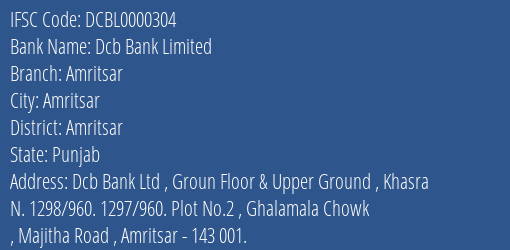 Dcb Bank Amritsar Branch Amritsar IFSC Code DCBL0000304