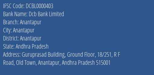 Dcb Bank Limited Anantapur Branch, Branch Code 000403 & IFSC Code DCBL0000403